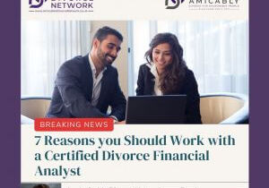 7-Reasons-you-Should-Work-with-a-Certified-Divorce-Financial-Analyst